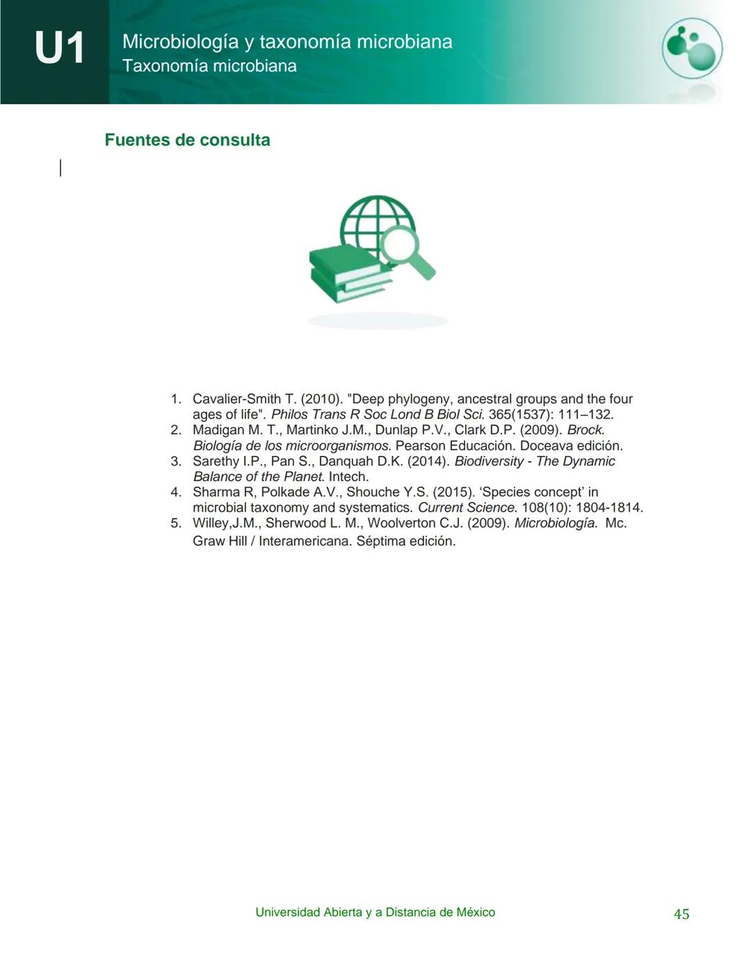 UnADM
UNIVERSIDAD ABIERTA Y
A DISTANCIA DE MÉXICO
Programa de la asignatura:
Microbiología y taxonomía
microbiana
U1 Taxonomía microbiana