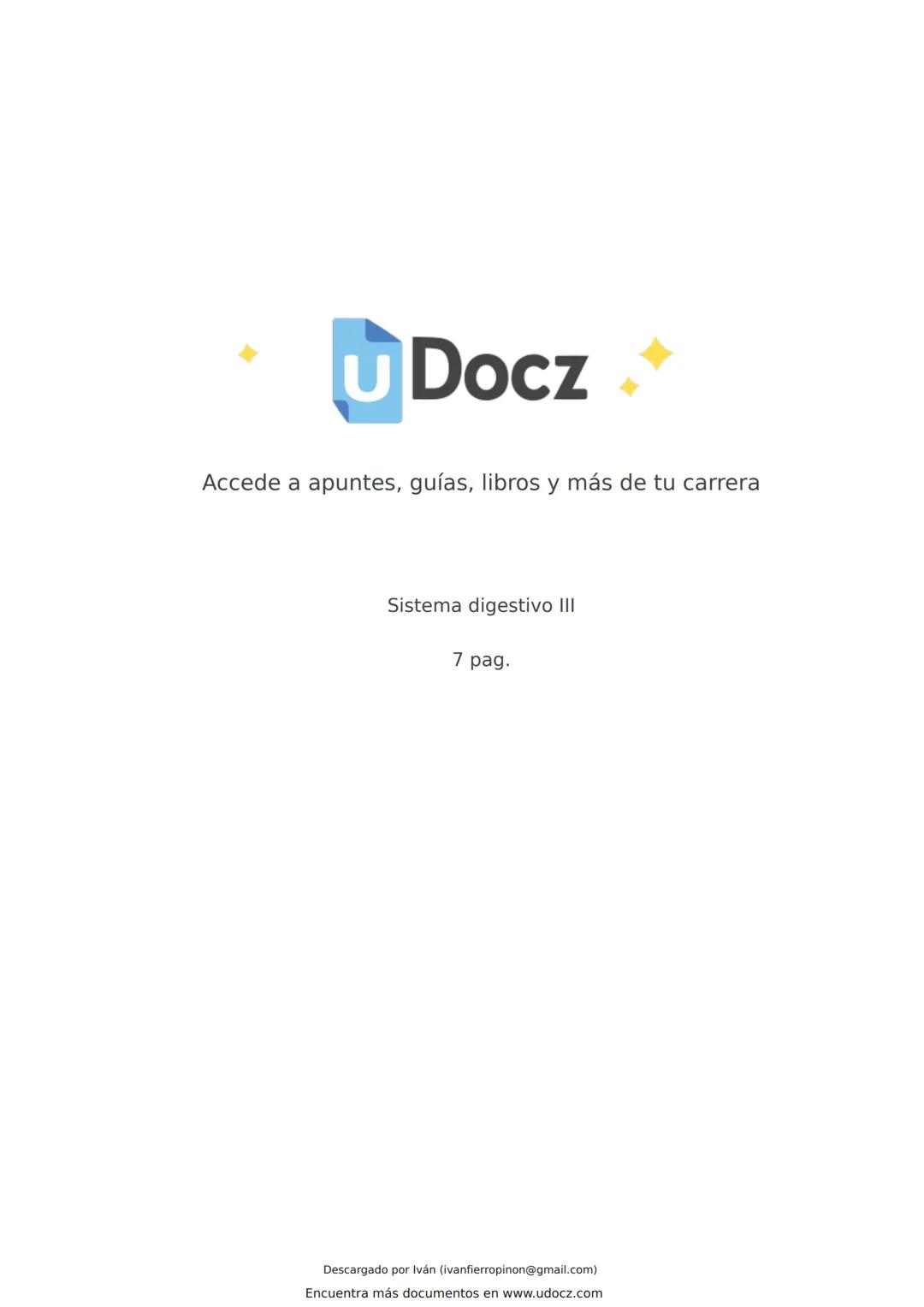 # UDocz
Accede a apuntes, guías, libros y más de tu carrera
Sistema digestivo III
7 pag.
Descargado por Iván (ivanfierropinon@gmail.com)