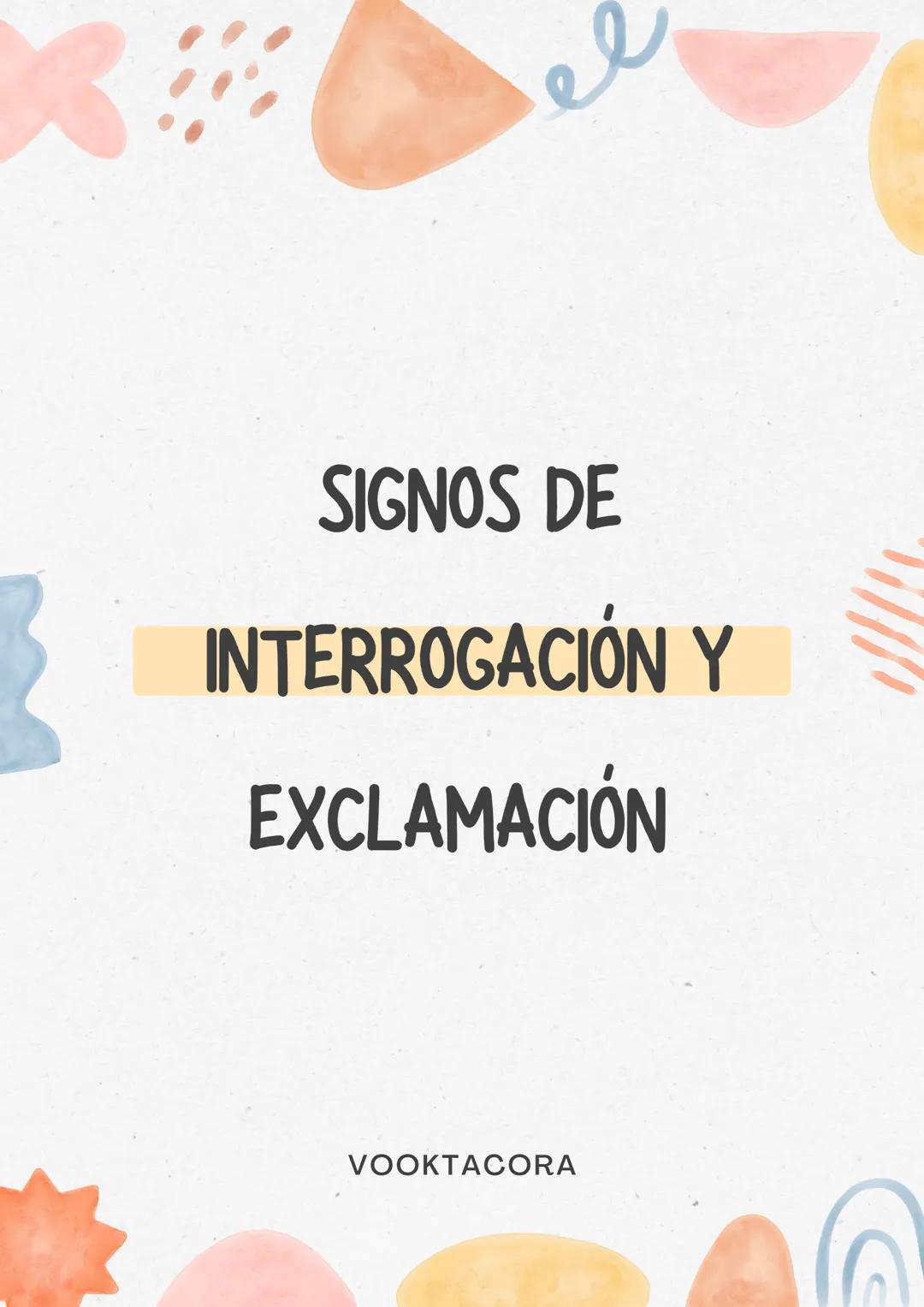 SIGNOS DE
INTERROGACIÓN Y
EXCLAMACIÓN
VOOKTACORA # INTRODUCCIÓN
Los signos de interrogación y
exclamación tienen una función
entonativa: