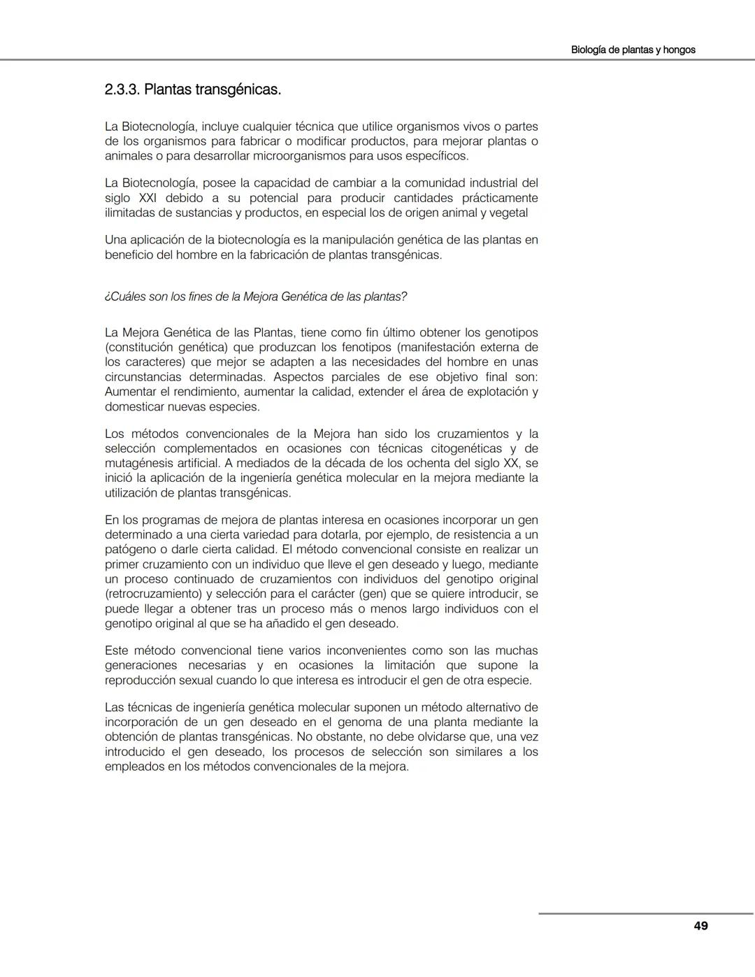 Hongos
Algas
Plantas
Bacterias
Seres vivos
Animales
Unidad 2
Biología de
plantas y
hongos.
Objetivos:
El alumno:
Argumentará la evolu