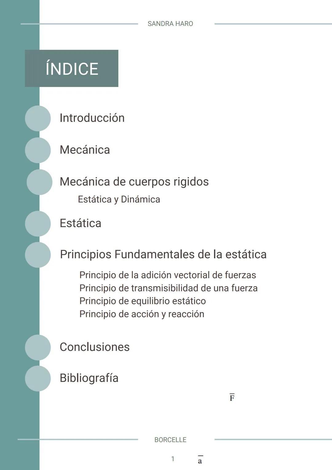 FATIMA MERCADO
HIGUERA
ESTÁTICAY
FUERZASEN EL
PLANO
23 DE AGOSTO DEL 2023
GRIMALDO CASTRO SERGIO
FISICA
1ER SEMESTRE --- OCR Start ---
ÍNDIC