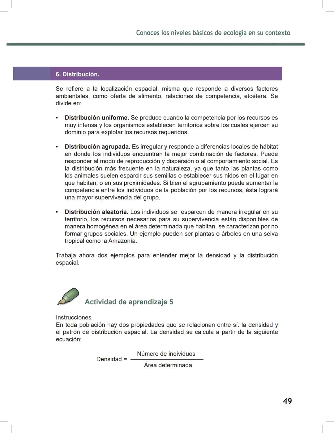 Conoces los niveles básicos de ecología en su contexto
# Aprende más
## Características básicas de la población
La comunidad serrana que