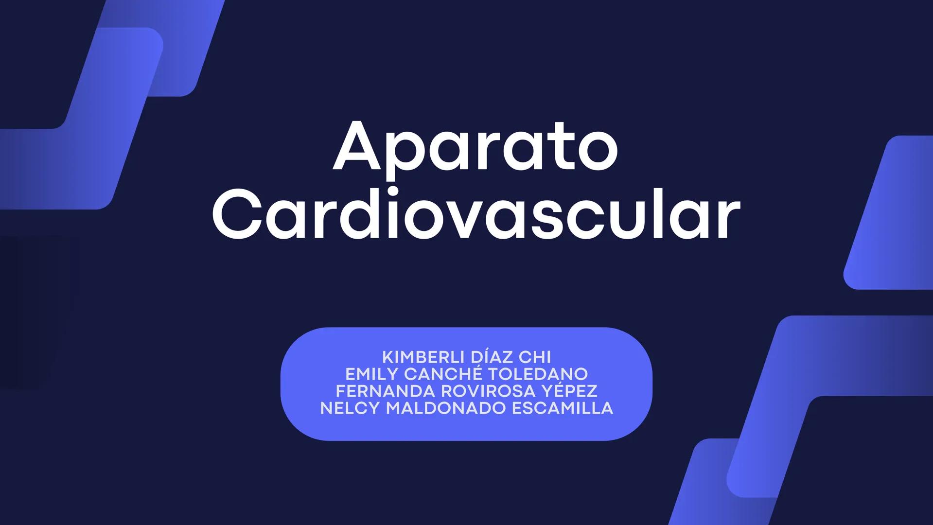 # Aparato
# Cardiovascular
KIMBERLI DÍAZ CHI
EMILY CANCHÉ TOLEDANO
FERNANDA ROVIROSA YÉPEZ
NELCY MALDONADO ESCAMILLA # GENERALIDADES Y ANAT