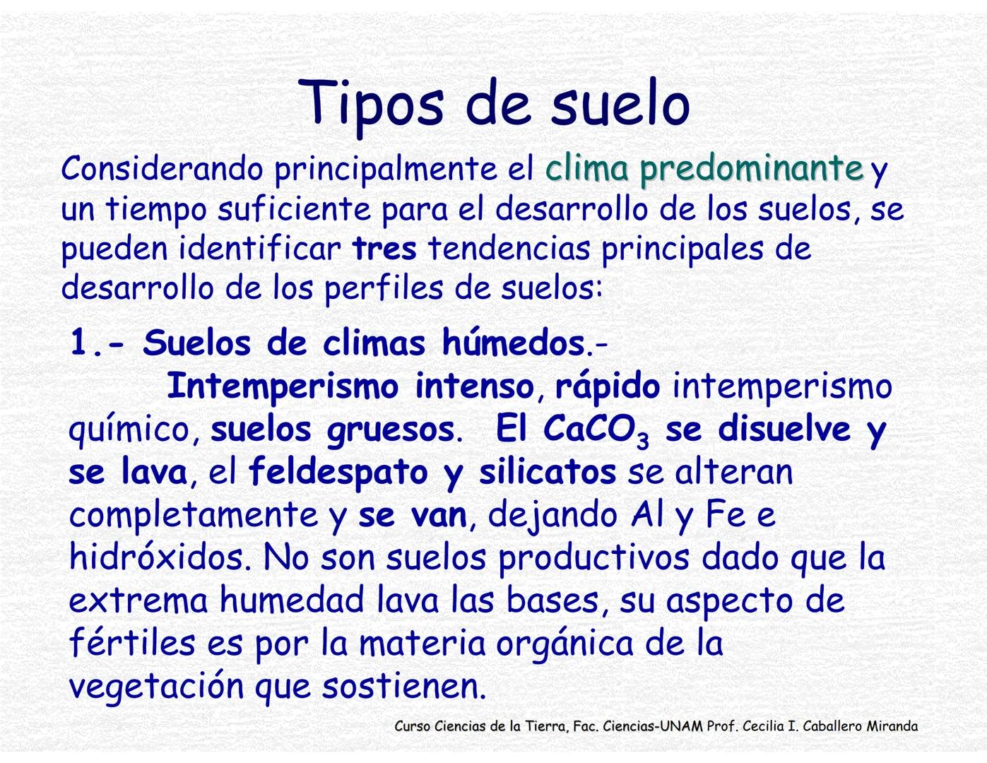 Suelos
Curso Ciencias de la Tierra, Fac. Ciencias-UNAM
Prof. Cecilia I. Caballero Miranda # Estudio del suelo
CIENCIAS dedicadas al estudi