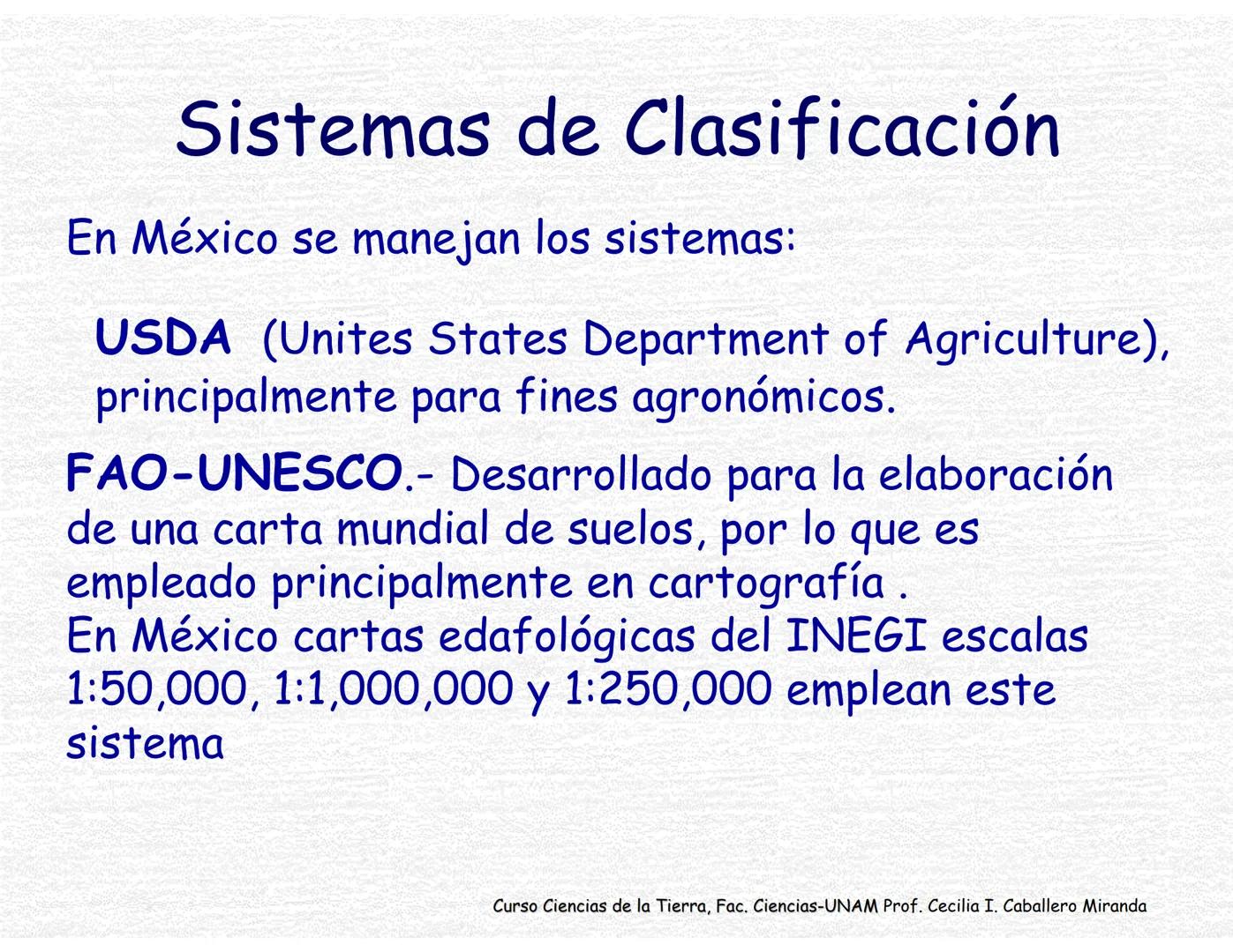 Suelos
Curso Ciencias de la Tierra, Fac. Ciencias-UNAM
Prof. Cecilia I. Caballero Miranda # Estudio del suelo
CIENCIAS dedicadas al estudi