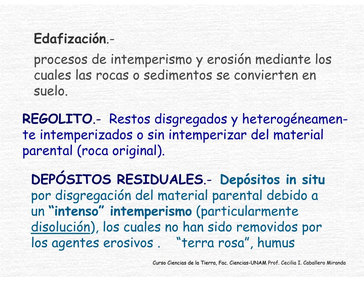 Suelos
Curso Ciencias de la Tierra, Fac. Ciencias-UNAM
Prof. Cecilia I. Caballero Miranda # Estudio del suelo
CIENCIAS dedicadas al estudi