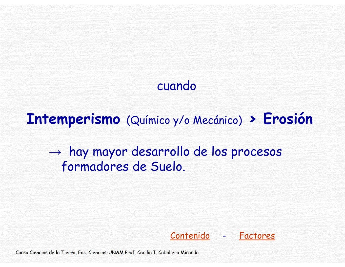 Suelos
Curso Ciencias de la Tierra, Fac. Ciencias-UNAM
Prof. Cecilia I. Caballero Miranda # Estudio del suelo
CIENCIAS dedicadas al estudi