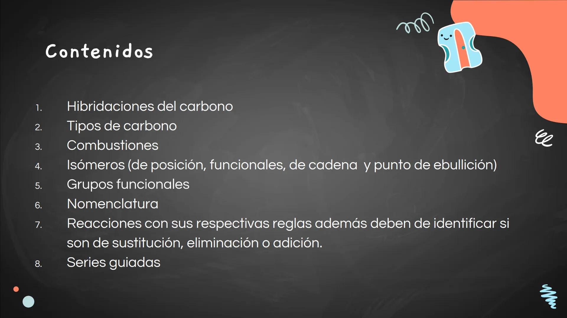 ## Repaso
## parcial final Contenidos
1.
Hibridaciones del carbono
2.
Tipos de carbono
3.
Combustiones
4.
Isómeros (de posición, funcionale