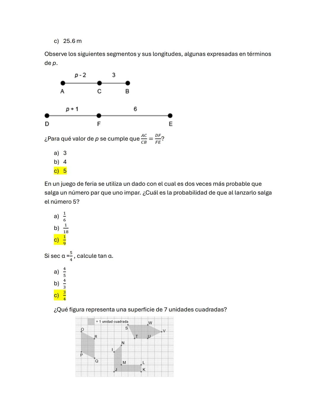 Identifique el tipo de frecuencia presentado en la columna z.
X
y
z
1 7 7
2 4 11
3 5 16
4 7 23
5 9 32
a) Absoluta
b) Relativa
c) Relativa
S