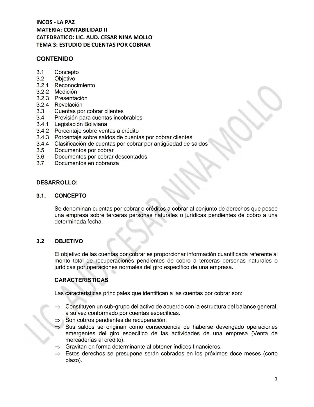 INCOS - LA PAZ
MATERIA: CONTABILIDAD II
CATEDRATICO: LIC. AUD. CESAR NINA MOLLO
TEMA 3: ESTUDIO DE CUENTAS POR COBRAR
CONTENIDO
3.1
3.2
Conc