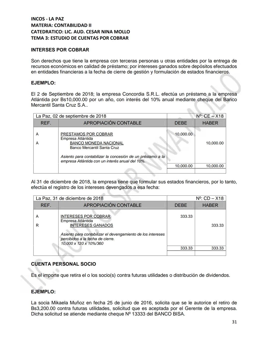 INCOS - LA PAZ
MATERIA: CONTABILIDAD II
CATEDRATICO: LIC. AUD. CESAR NINA MOLLO
TEMA 3: ESTUDIO DE CUENTAS POR COBRAR
CONTENIDO
3.1
3.2
Conc