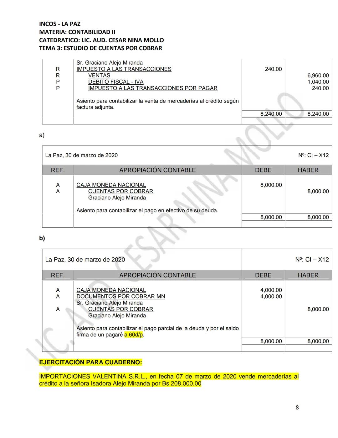 INCOS - LA PAZ
MATERIA: CONTABILIDAD II
CATEDRATICO: LIC. AUD. CESAR NINA MOLLO
TEMA 3: ESTUDIO DE CUENTAS POR COBRAR
CONTENIDO
3.1
3.2
Conc