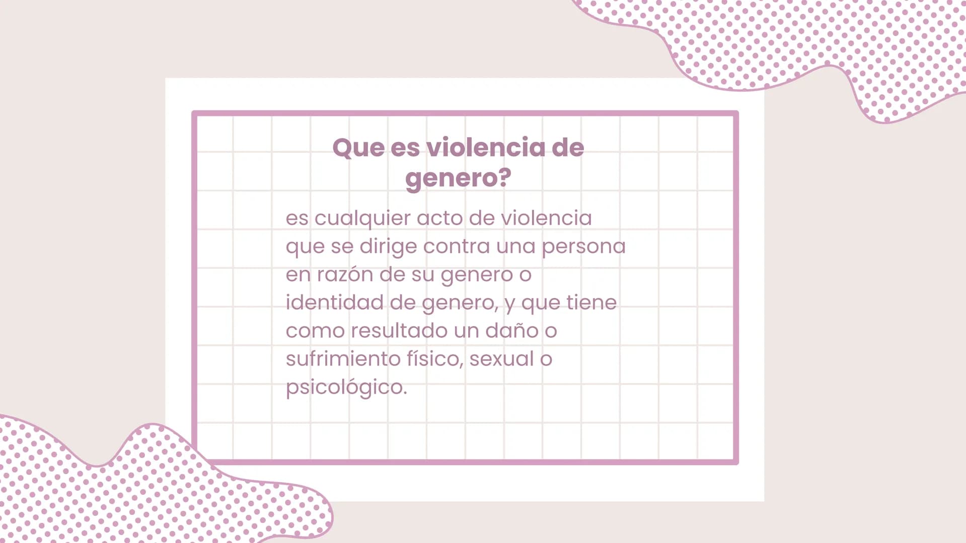 # TIPOS DE
VIOLENCIA # violencia de genero Que es violencia de
genero?
es cualquier acto de violencia
que se dirige contra una persona
en r