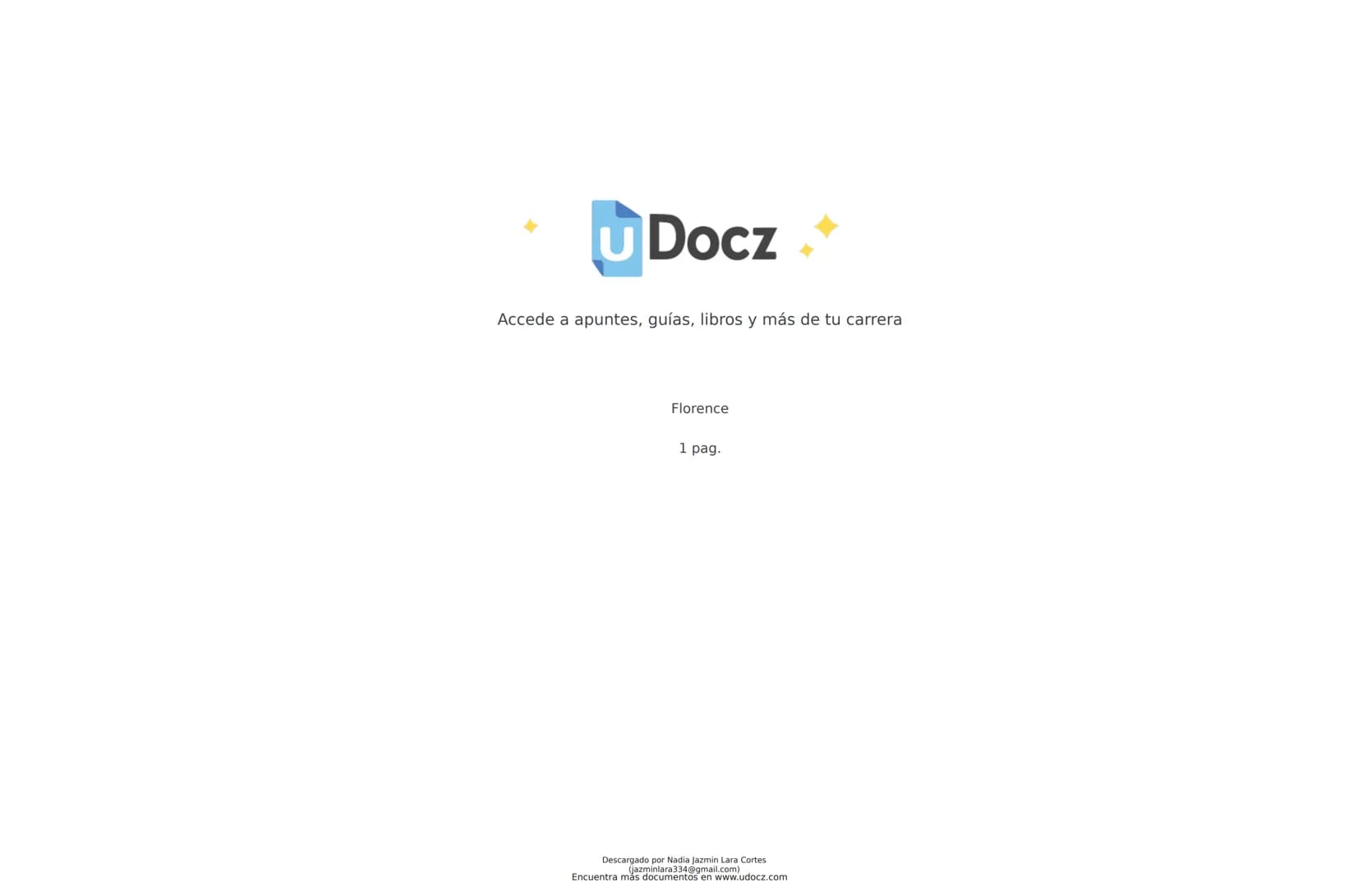 Docz
Accede a apuntes, guías, libros y más de tu carrera
Florence
1 pag.
Descargado por Nadia Jazmin Lara Cortes
(jazminlara334@gmail.com)
E