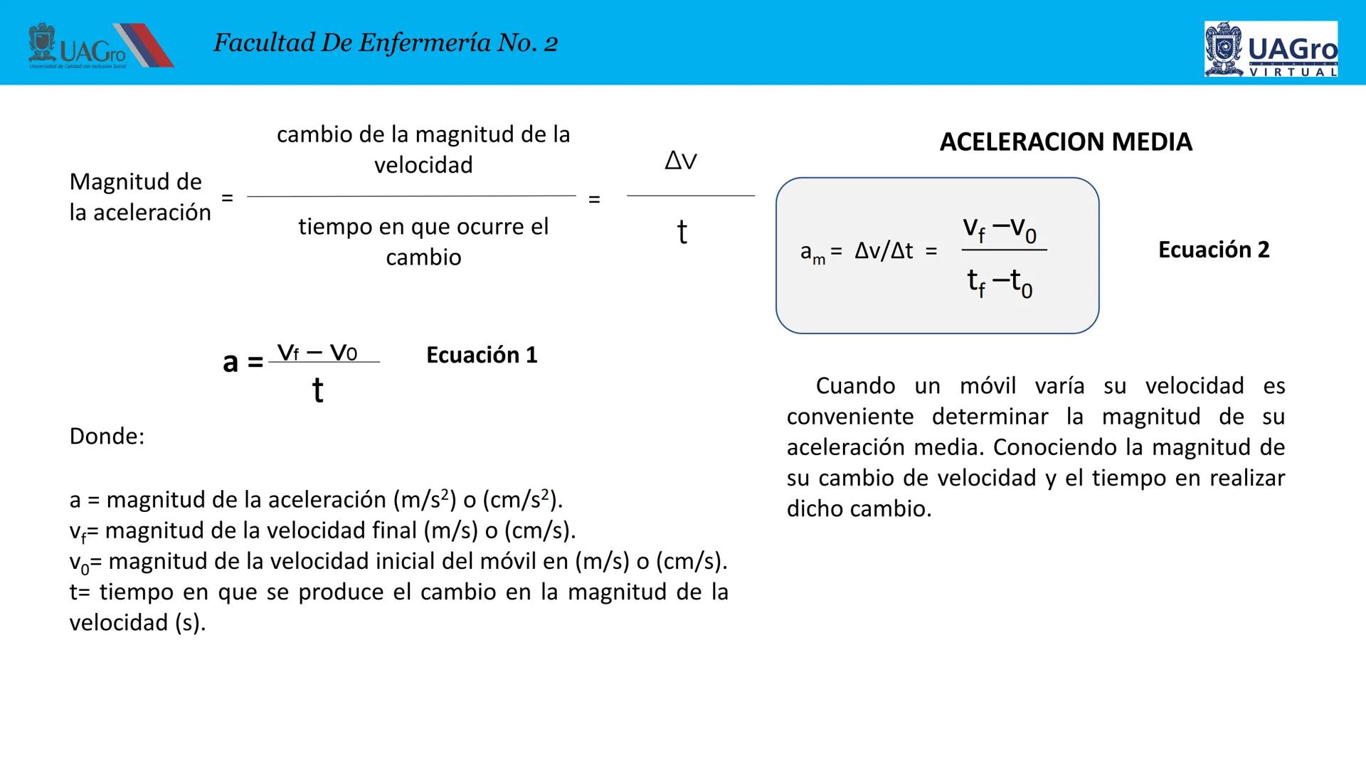 UAGro
Facultad De Enfermería No. 2
Universidad de Calidad con Inclusión Social
4. CINEMATICA
4.1. Introducción.
4.2. Definición de cinemátic
