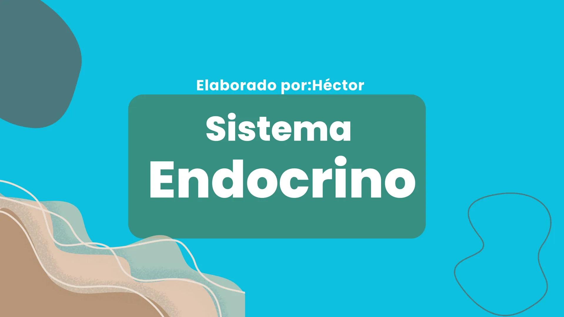 Elaborado por:Héctor
Sistema
Endocrino # Sistema endocrino
Es el conjunto de glándulas que producen hormonas para controlar muchas funcion