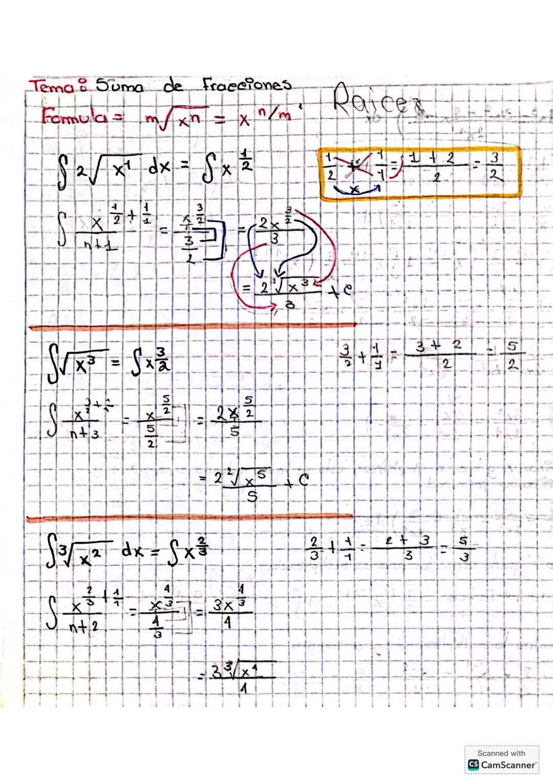 # Tema 8 Suma de Fracciones
# Raices
Formula = $m \sqrt{x^n} = x^{n/m}$
$\int 2 \sqrt{x^1} dx = \int x^{\frac{1}{2}}$
$\int \frac{x^{\frac{3