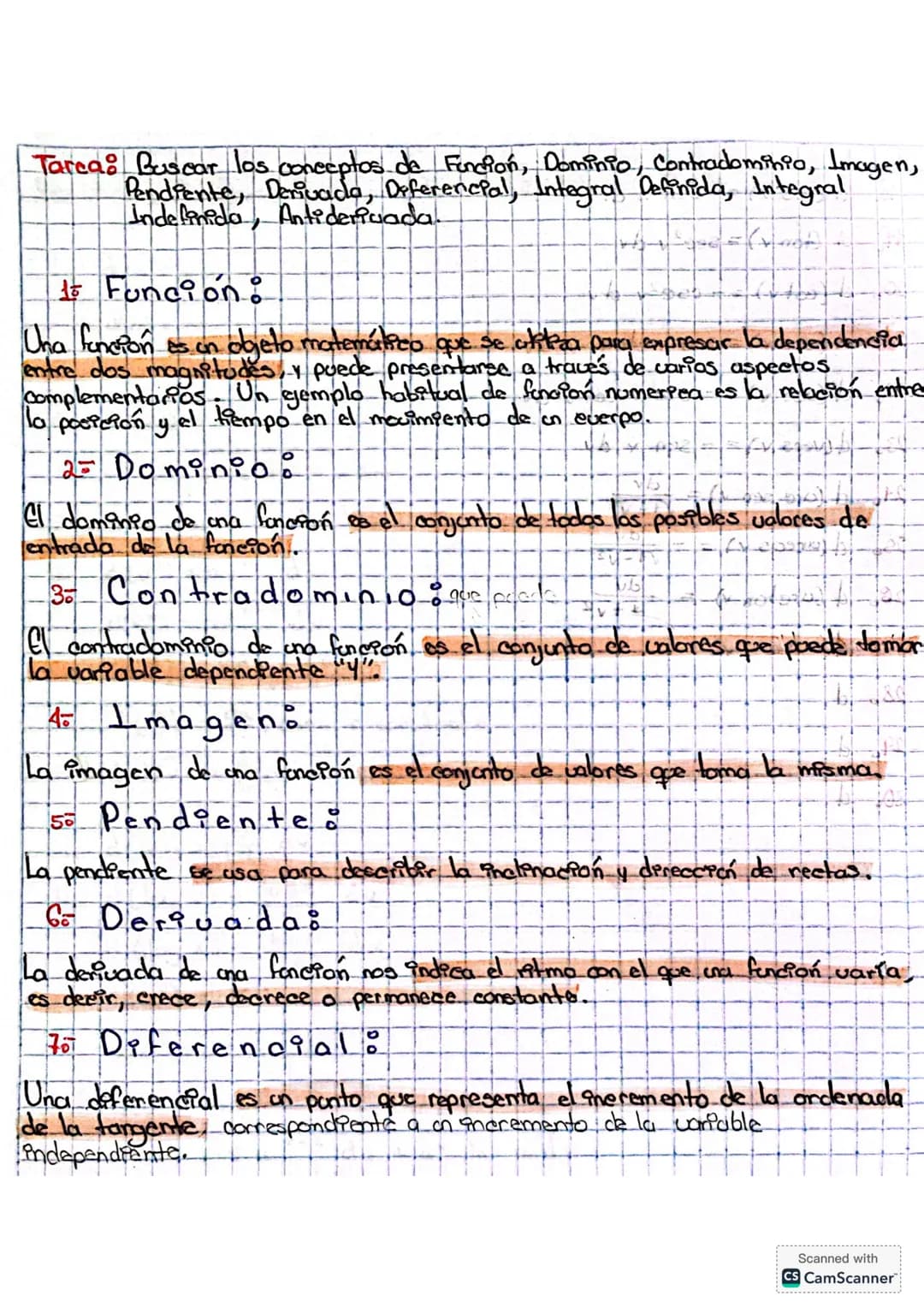 Tarca: Buscar los conceptos de Función, Dominio, Contradominio, Imagen,
Pendiente, Derivada, Deferencial, Integral Definida, Integral
Indefi