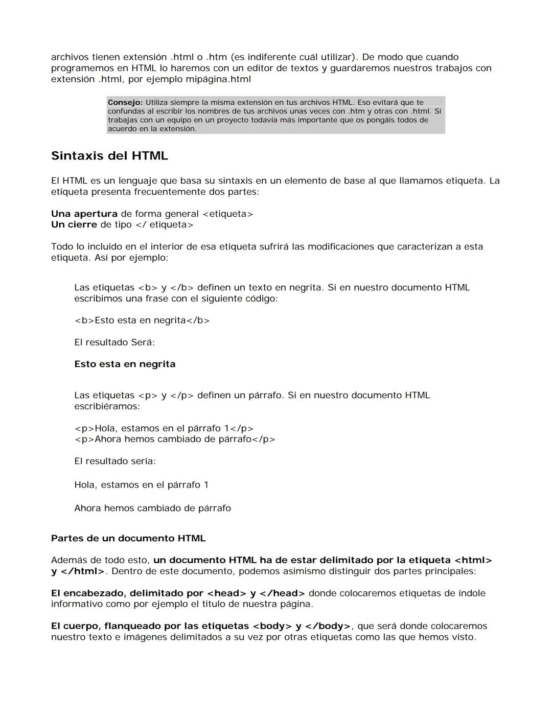 # Manual de HTML
HTML es el lenguaje utilizado como base para crear las páginas web. En este manual explicamos en profundidad como utilizar