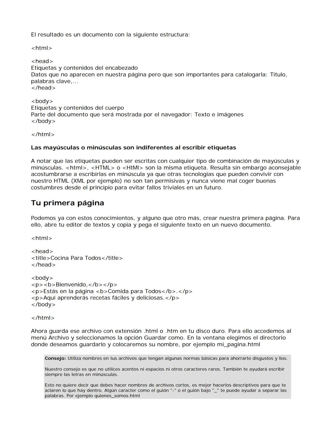 # Manual de HTML
HTML es el lenguaje utilizado como base para crear las páginas web. En este manual explicamos en profundidad como utilizar