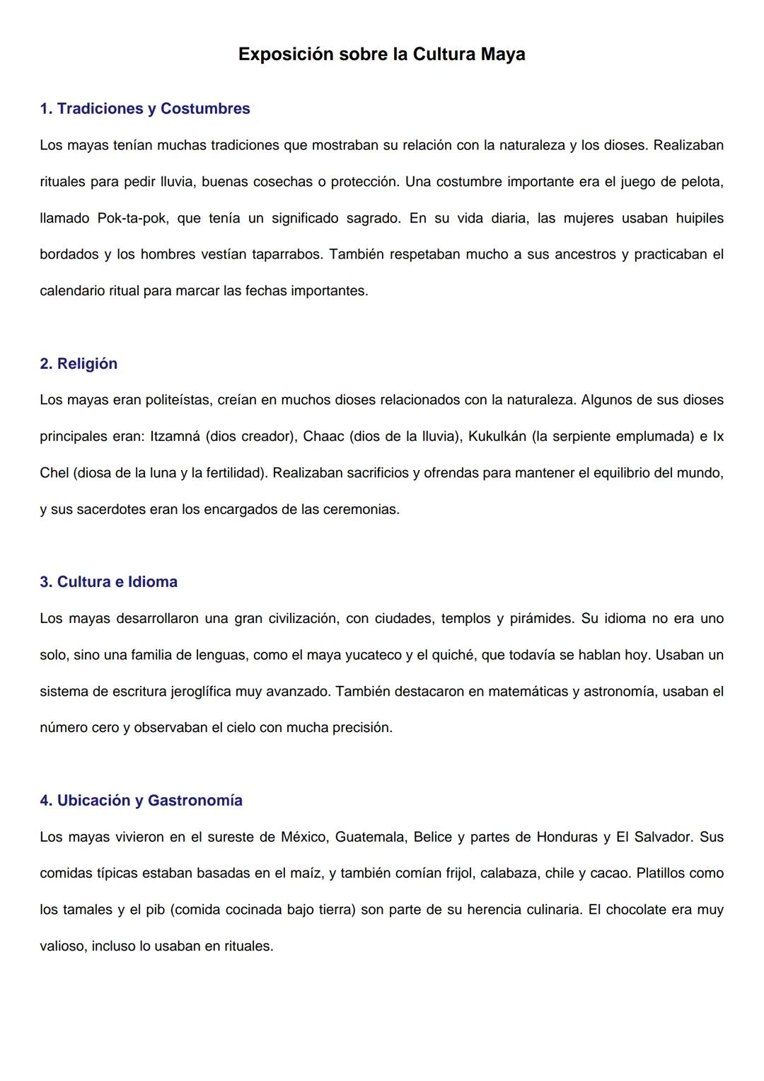 # Exposición sobre la Cultura Maya
## 1. Tradiciones y Costumbres
Los mayas tenían muchas tradiciones que mostraban su relación con la nat