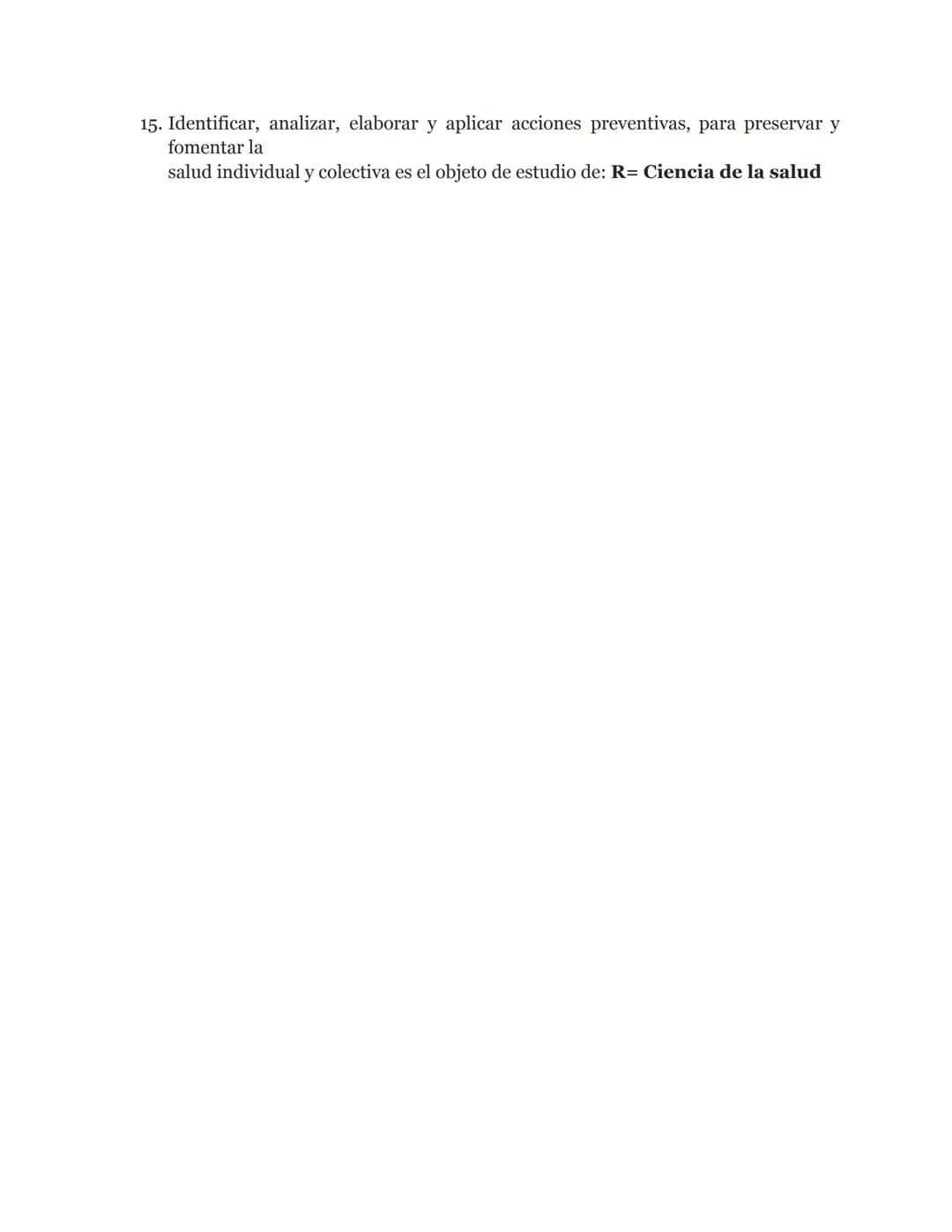 1. Cualquier estado que perturba el funcionamiento físico y mental de una persona y afecta su bienestar,se le denomina: R= Enfermedad
2. Re