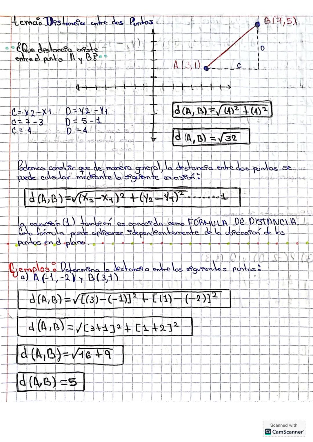 temão Distancia entre das Puntos...
¿Que destancia apste
entreed punto Ay BP
ID
A(3,0)
B(7,5)
4
C=x2-X1 D=V2-Y+
0-7-3
C=4
D=5-1
D=4
d(A, B)=