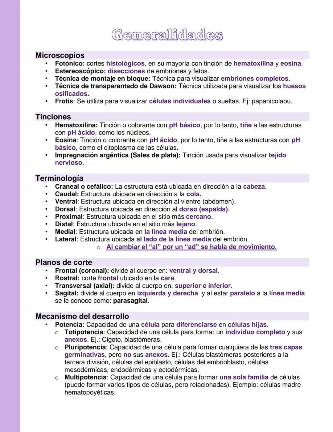 ## Generalidades
### Microscopios
- Fotónico: cortes histológicos, en su mayoría con tinción de hematoxilina y eosina.
- Estereoscópico: d