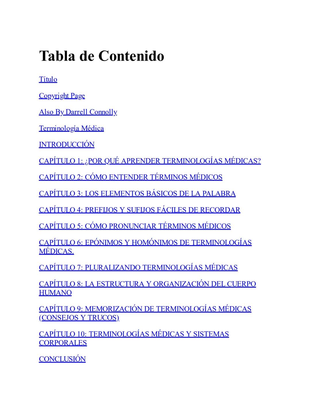 DARRELL CONNOLLY
booksmedicos.org
TERMINOLOGÍA
MÉDICA
CONSTRUYE RÁPIDAMENTE TU VOCABULARIO MÉDICO TÉCNICAS EFECTIVAS
PARA PRONUNCIAR, COMPR