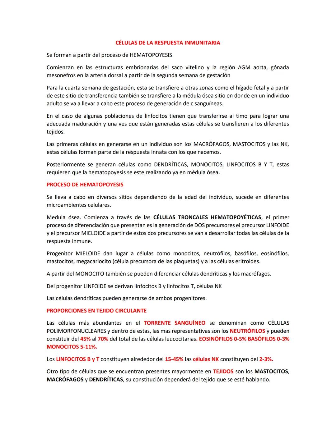 CÉLULAS DE LA RESPUESTA INMUNITARIA
Se forman a partir del proceso de HEMATOPOYESIS
Comienzan en las estructuras embrionarias del saco vitel
