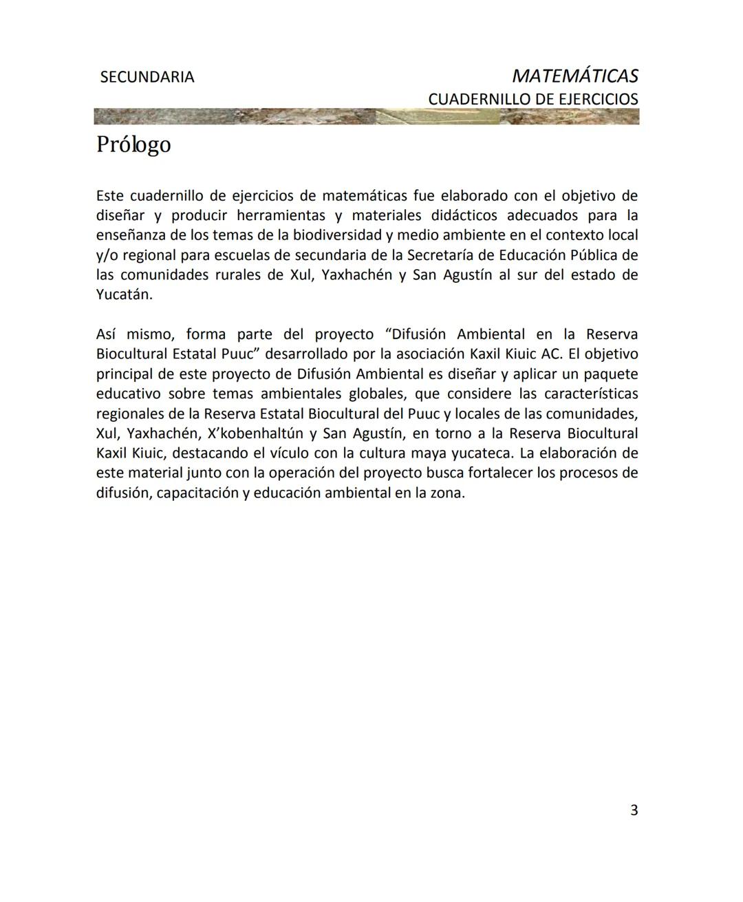 CUADERNILLO DE EJERCICIOS
DE MATEMÁTICAS
PARA SECUNDARIA
MILLSAPS
PN
Kaxil KiulcA.C. COLLEGE UD
Reserva Biocultural
Mexico
SGP
El Programa d