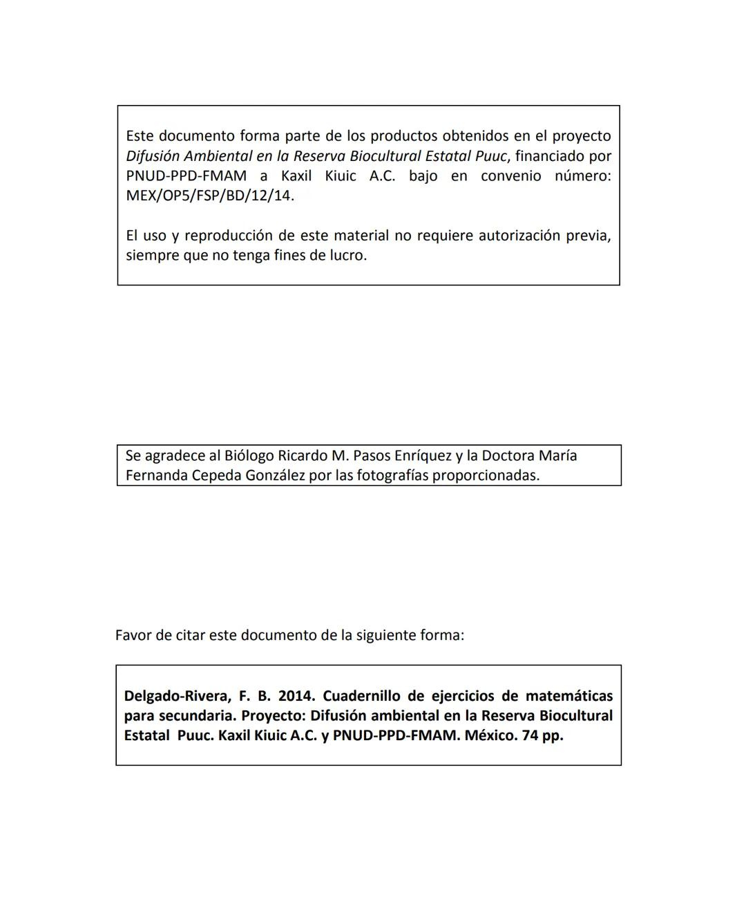 CUADERNILLO DE EJERCICIOS
DE MATEMÁTICAS
PARA SECUNDARIA
MILLSAPS
PN
Kaxil KiulcA.C. COLLEGE UD
Reserva Biocultural
Mexico
SGP
El Programa d