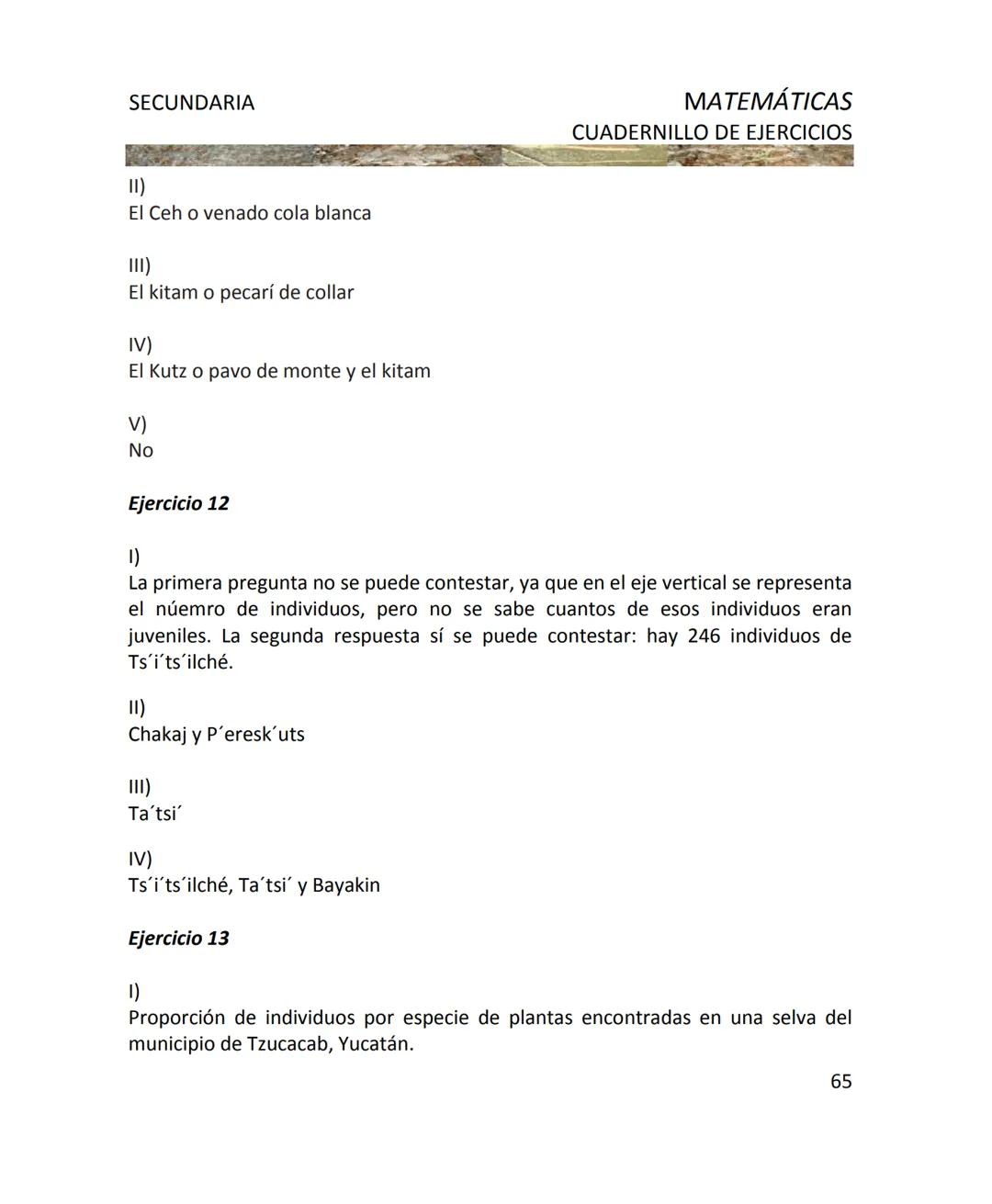 CUADERNILLO DE EJERCICIOS
DE MATEMÁTICAS
PARA SECUNDARIA
MILLSAPS
PN
Kaxil KiulcA.C. COLLEGE UD
Reserva Biocultural
Mexico
SGP
El Programa d