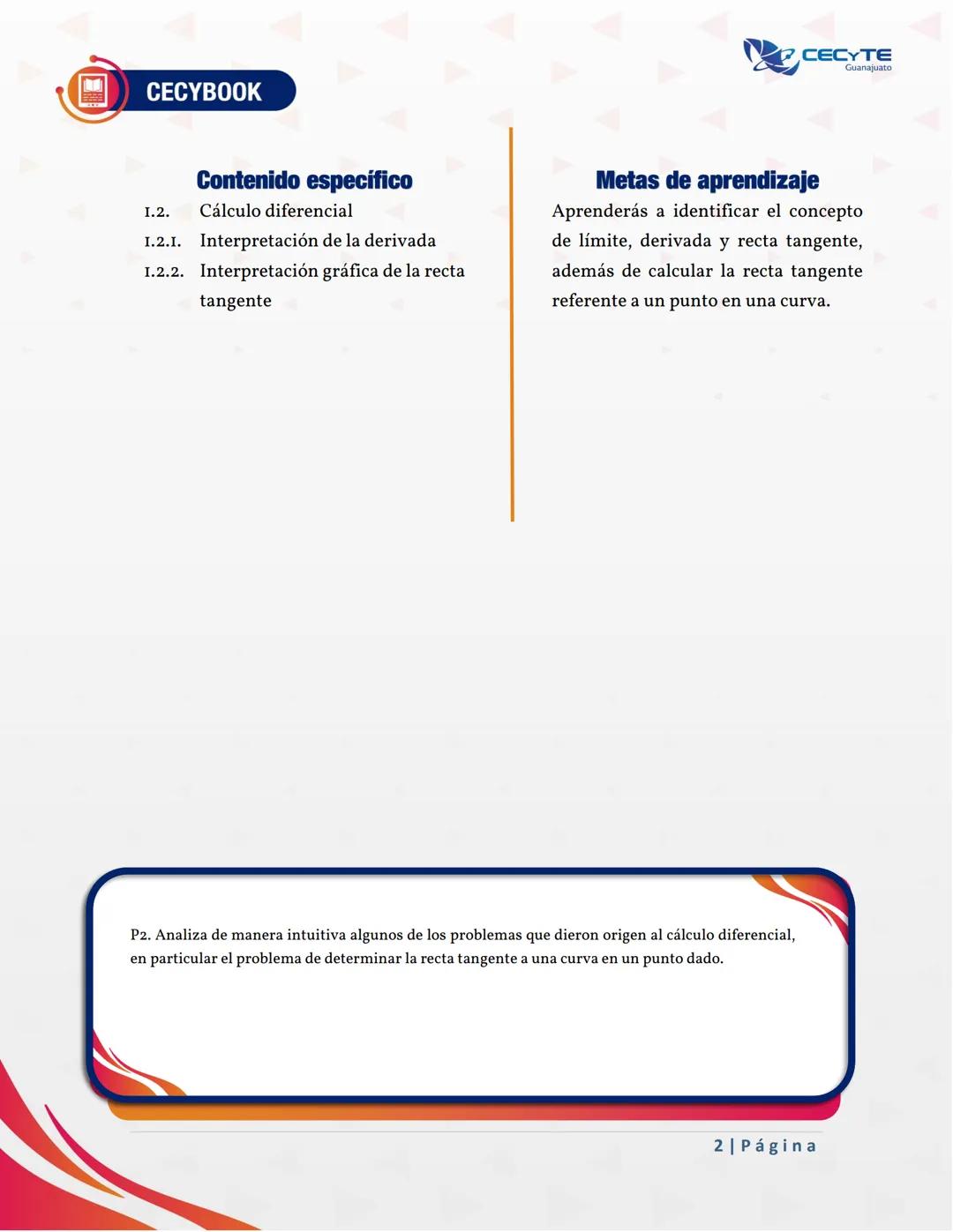 ## Semana 03
## Unidad 1: Fundamentos del cálculo diferencial. CECYBOOK
CECYTE
Guanajuato
1.2.
Contenido específico
Cálculo diferencial
1.2