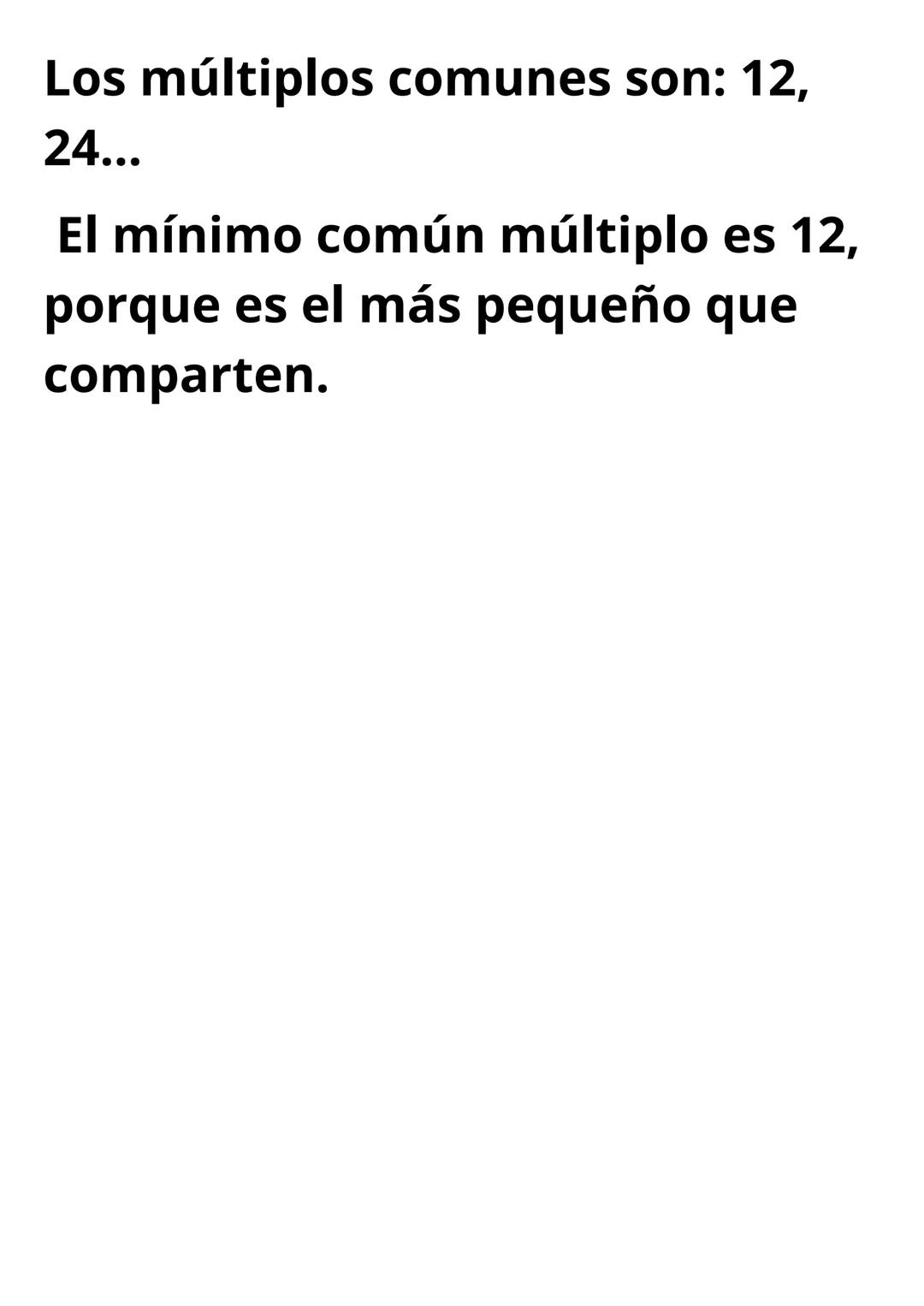 El mínimo común múltiplo (mcm)
es el número más pequeño que
es múltiplo de dos o más
números naturales. Es decir, es el
menor número que pue