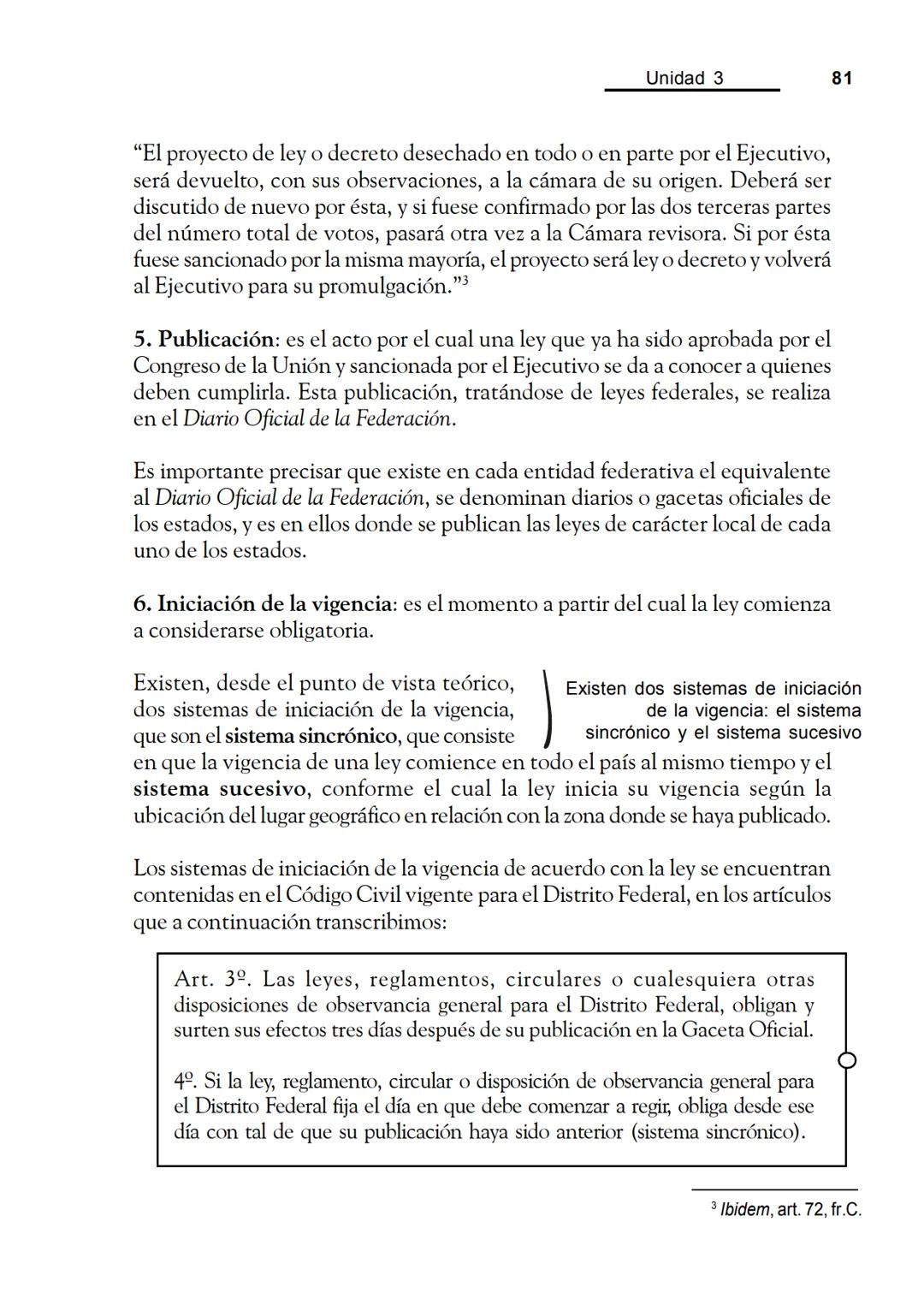 Las fuentes del derecho
Objetivos
Al finalizar la unidad, el alumno:
* Identificará cuáles son las fuentes del derecho.
* Describirá el pr