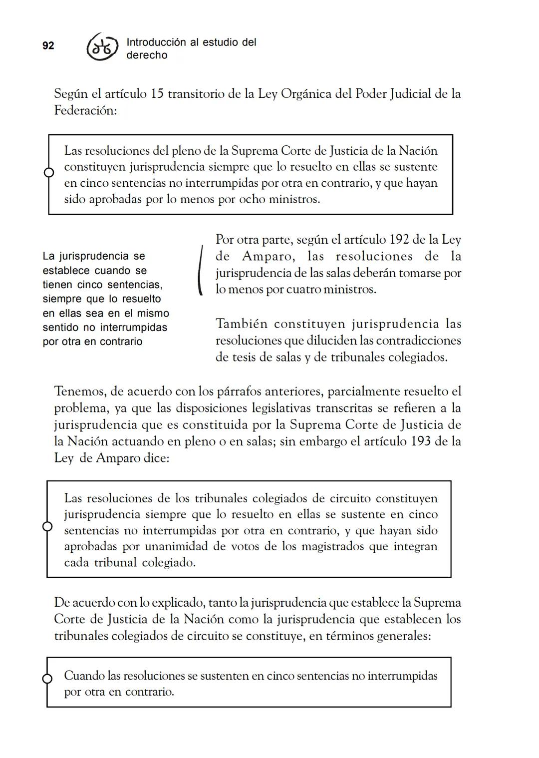 Las fuentes del derecho
Objetivos
Al finalizar la unidad, el alumno:
* Identificará cuáles son las fuentes del derecho.
* Describirá el pr