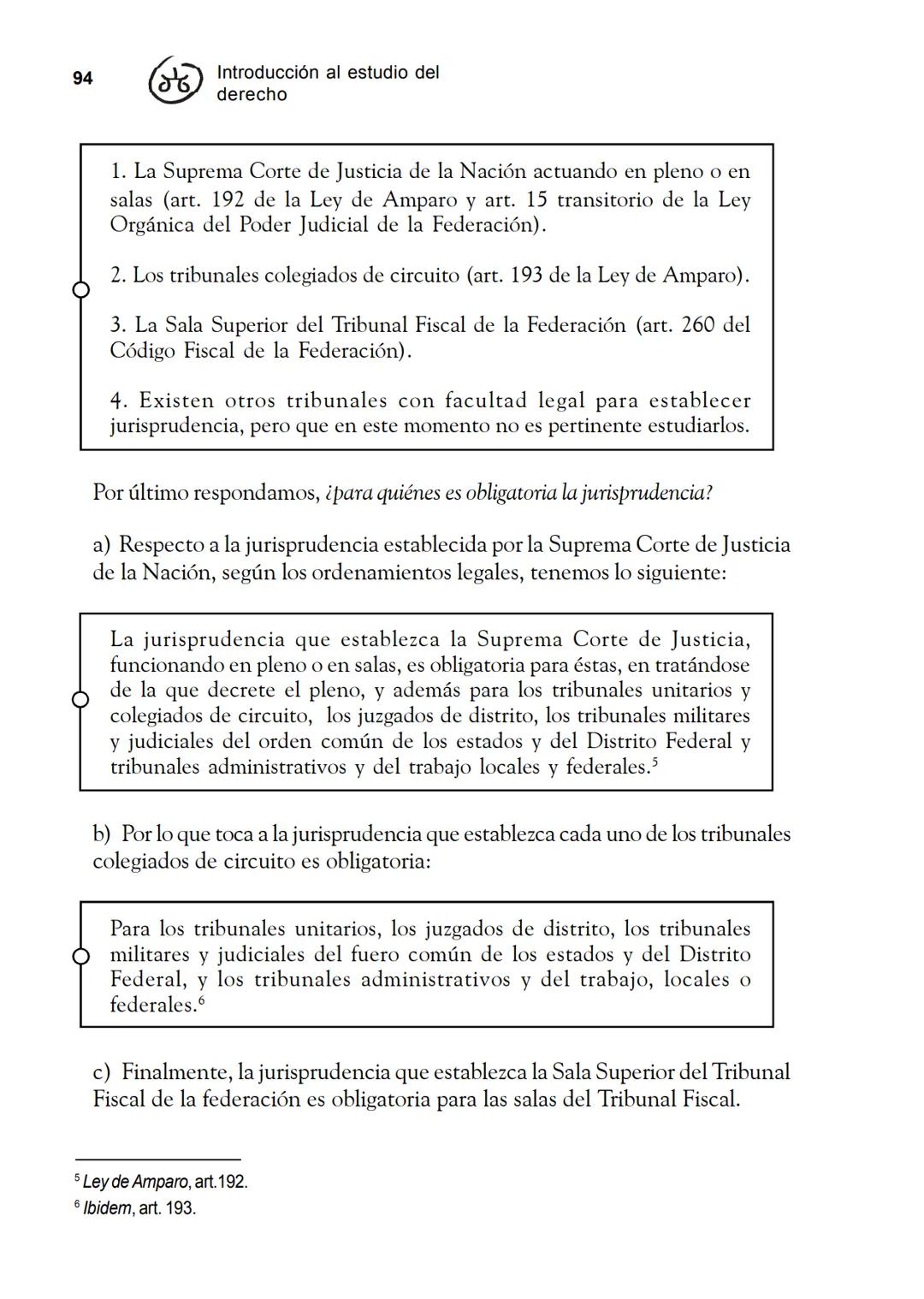 Las fuentes del derecho
Objetivos
Al finalizar la unidad, el alumno:
* Identificará cuáles son las fuentes del derecho.
* Describirá el pr