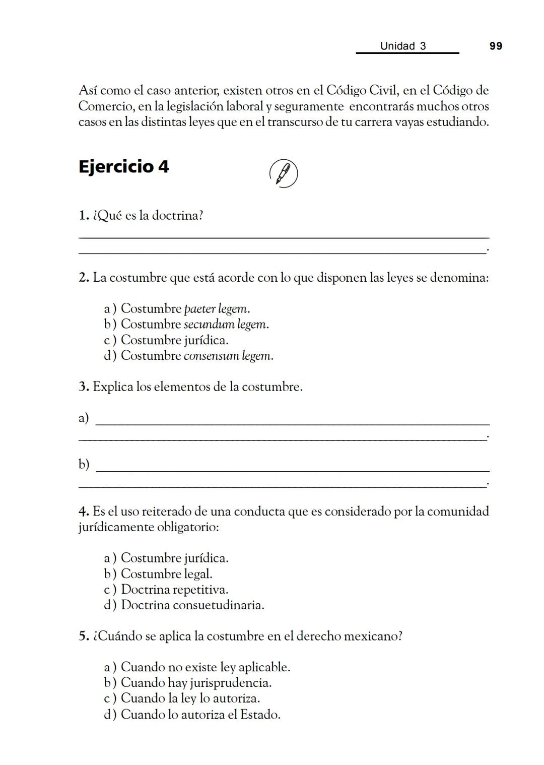Las fuentes del derecho
Objetivos
Al finalizar la unidad, el alumno:
* Identificará cuáles son las fuentes del derecho.
* Describirá el pr