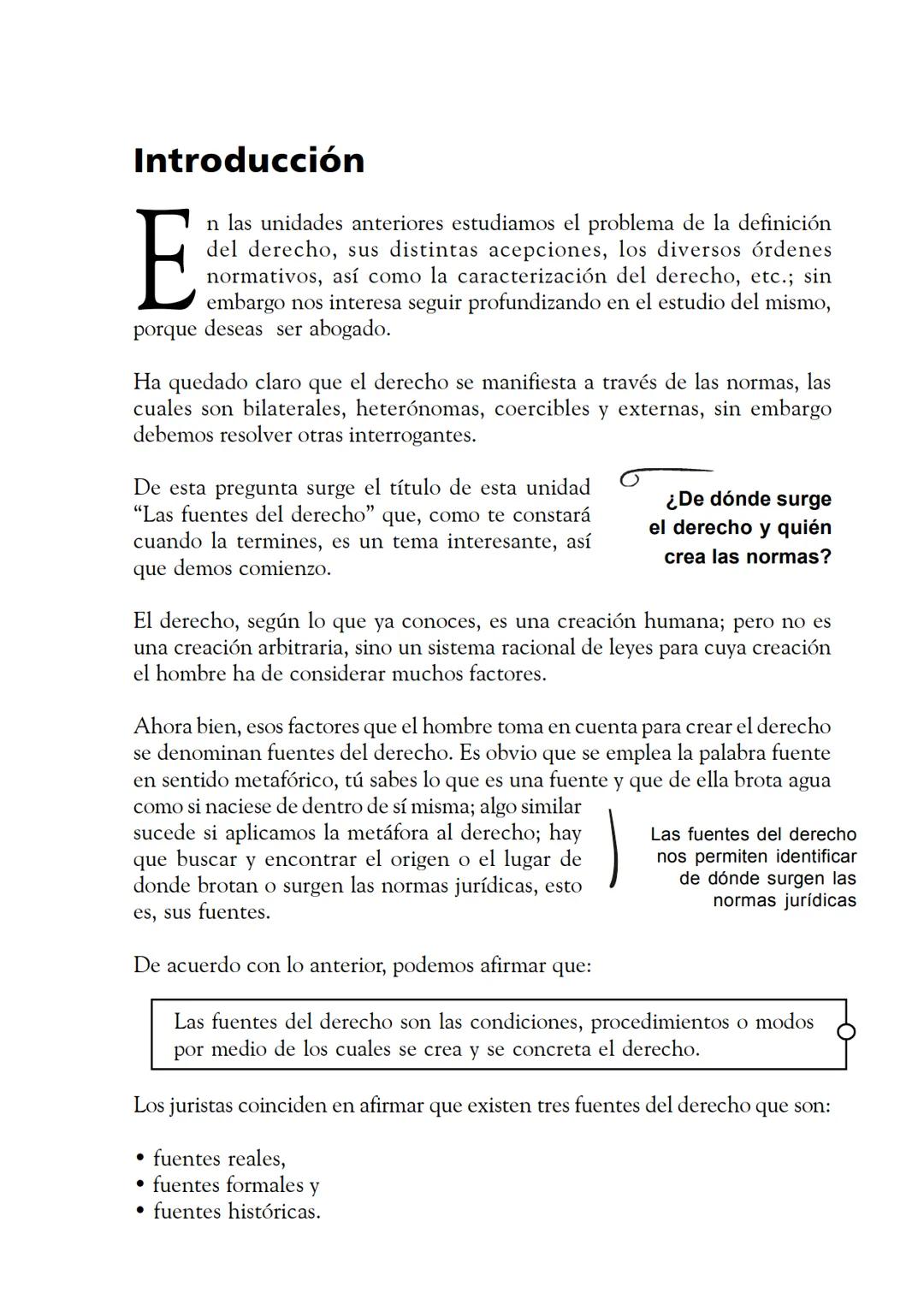 Las fuentes del derecho
Objetivos
Al finalizar la unidad, el alumno:
* Identificará cuáles son las fuentes del derecho.
* Describirá el pr