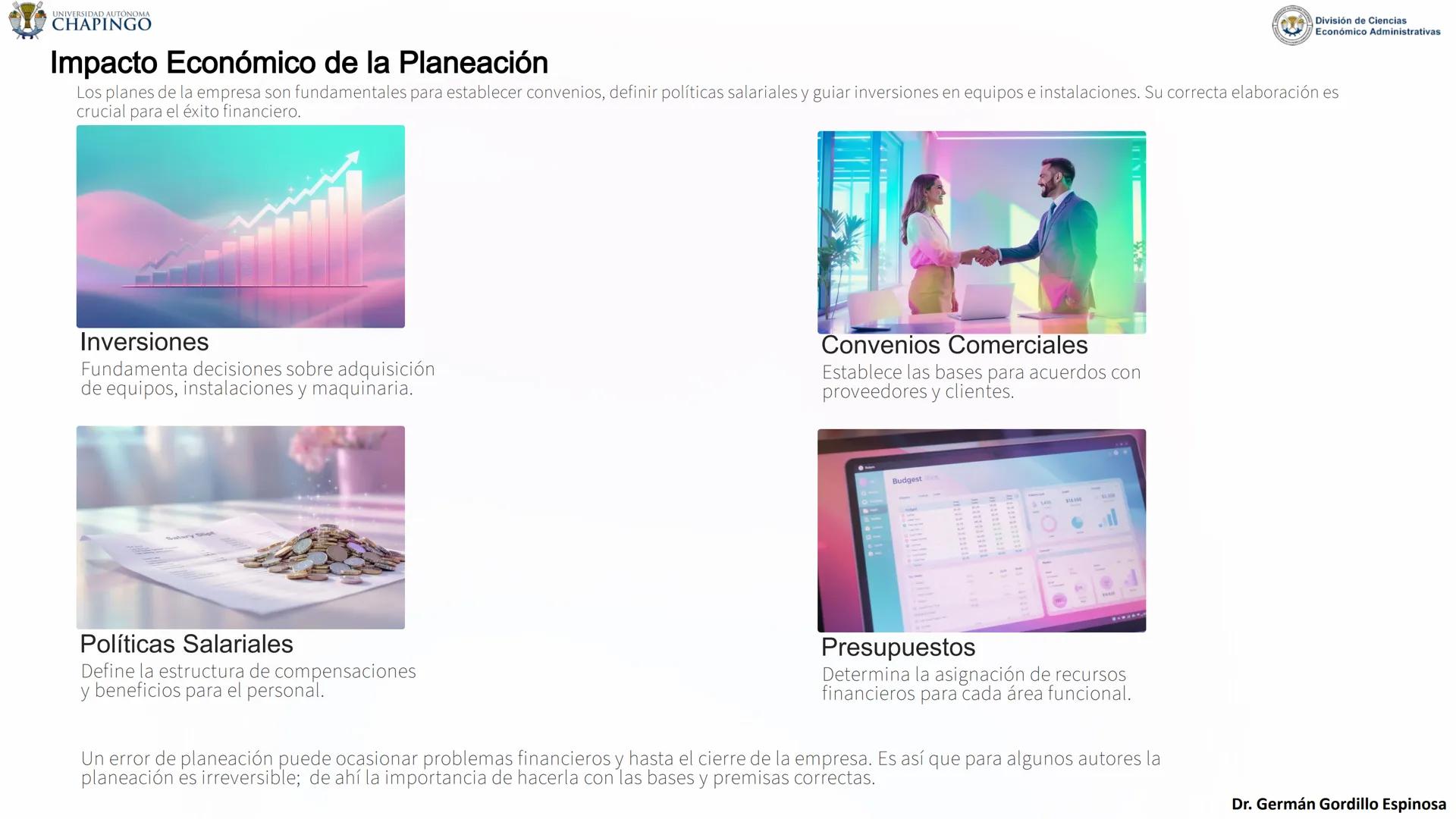 UNIVERSIDAD AUTÓNOMA
CHAPINGO
División de Ciencias
Económico Administrativas
Administración: Fundamentos
de Planeación
Este curso explora lo