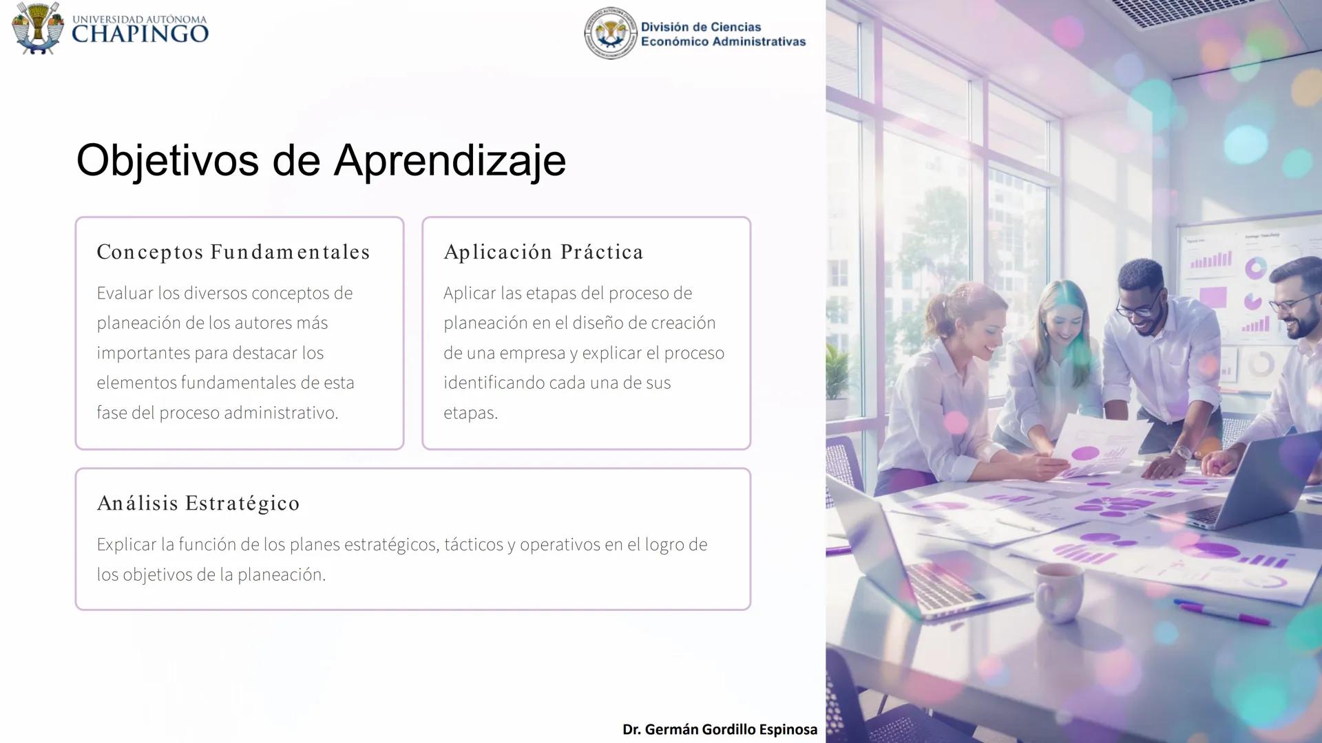 UNIVERSIDAD AUTÓNOMA
CHAPINGO
División de Ciencias
Económico Administrativas
Administración: Fundamentos
de Planeación
Este curso explora lo