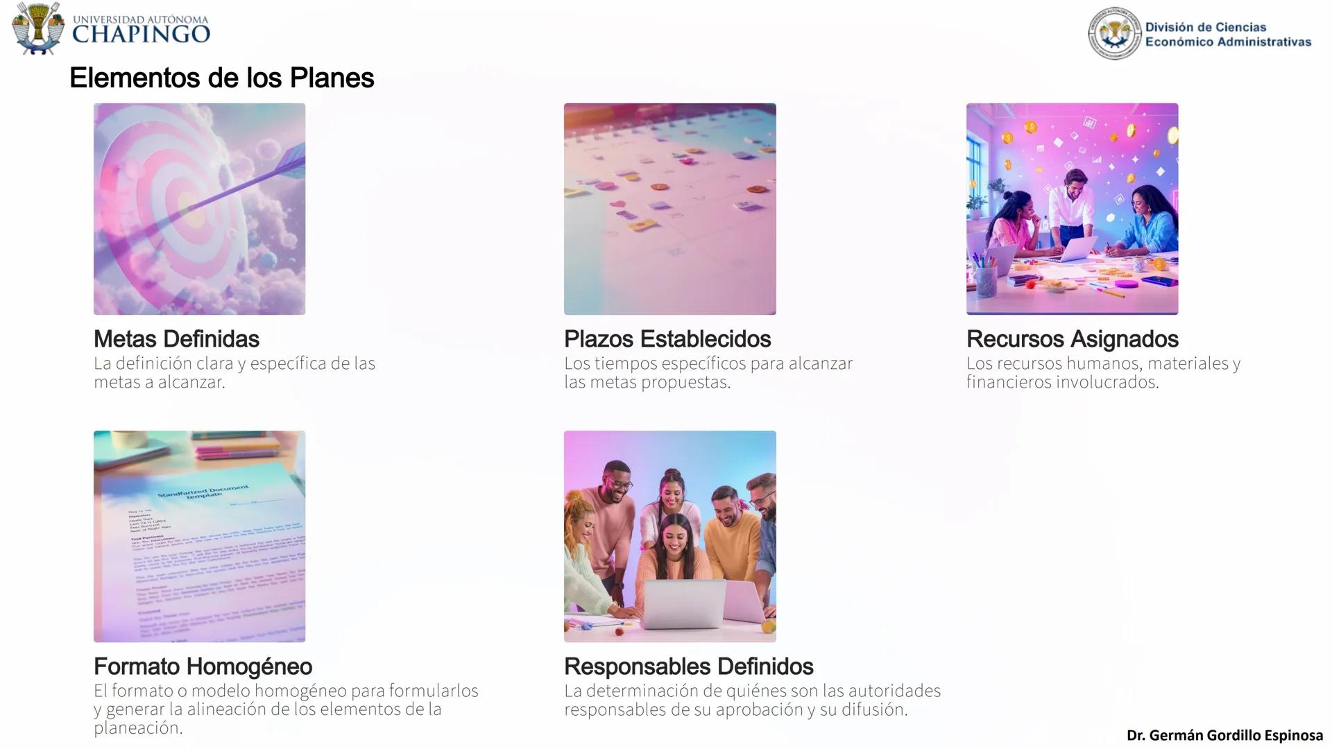 UNIVERSIDAD AUTÓNOMA
CHAPINGO
División de Ciencias
Económico Administrativas
Administración: Fundamentos
de Planeación
Este curso explora lo