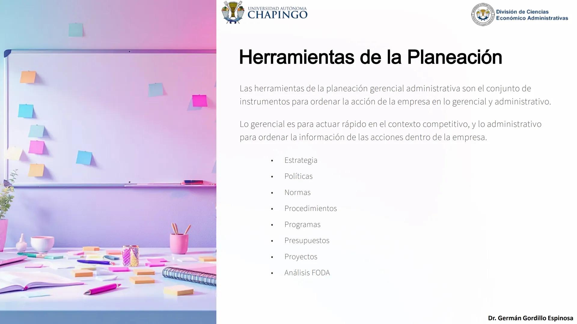 UNIVERSIDAD AUTÓNOMA
CHAPINGO
División de Ciencias
Económico Administrativas
Administración: Fundamentos
de Planeación
Este curso explora lo
