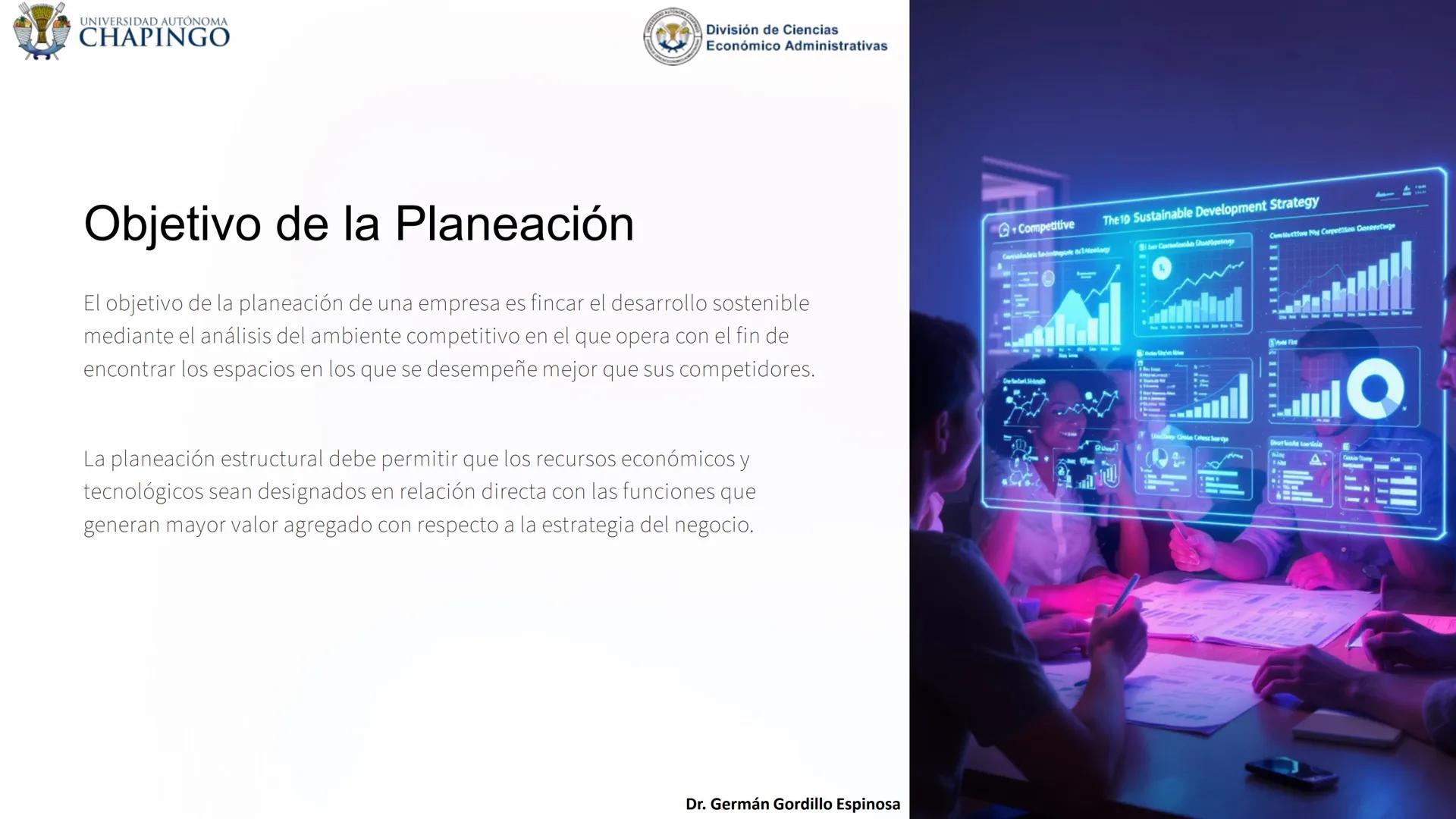 UNIVERSIDAD AUTÓNOMA
CHAPINGO
División de Ciencias
Económico Administrativas
Administración: Fundamentos
de Planeación
Este curso explora lo