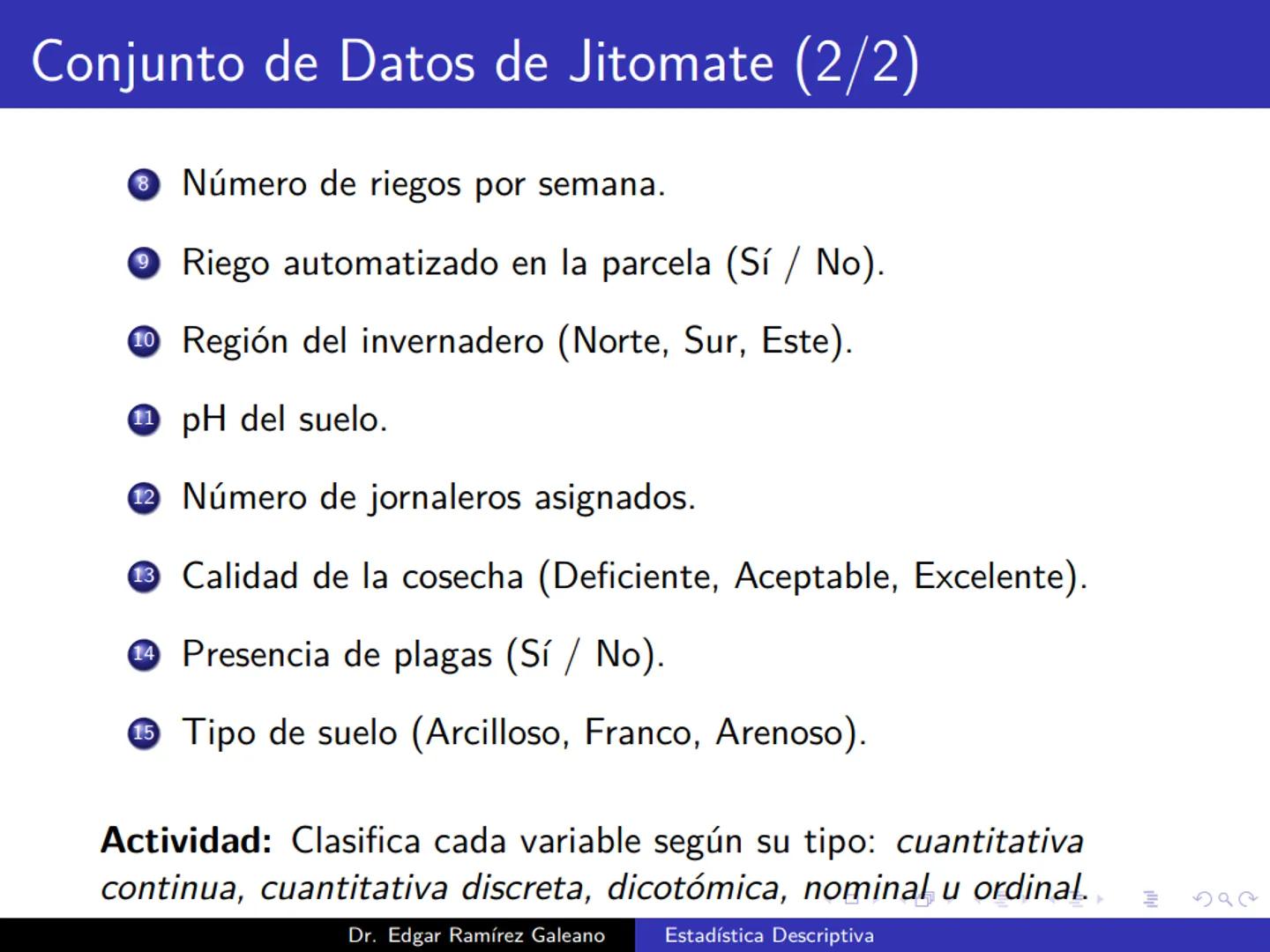 # Estadística Descriptiva
Ingeniería Mecánica Agrícola
Dr. Edgar Ramírez Galeano Conceptos Básicos
En muchas ocasiones, para llevar a cabo
