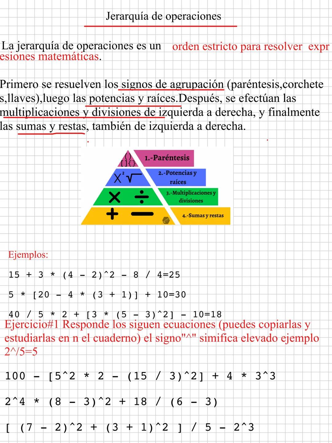 # Jerarquía de operaciones
La jerarquía de operaciones es un orden estricto para resolver expr
esiones matemáticas.
Primero se resuelven