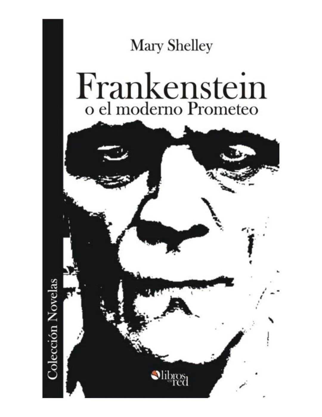 Mary Shelley
Frankenstein
o el moderno Prometeo
Colección Novelas
libros
red # Frankenstein
o el moderno Prometeo
Mary Shelley
Colecci