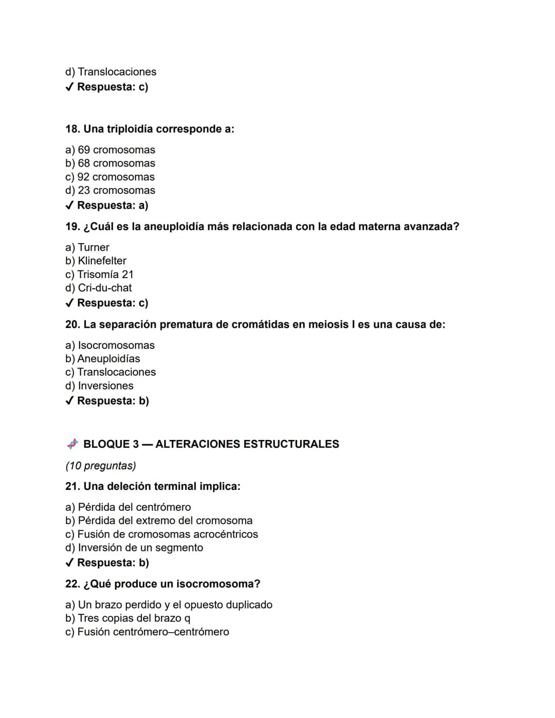 # Cromosomas
1. ¿Cuál es la unidad básica de compactación de la cromatina?
a) Bucles cromatínicos
b) Nucleosoma
c) Cinetocoro
d) Telómero
✓