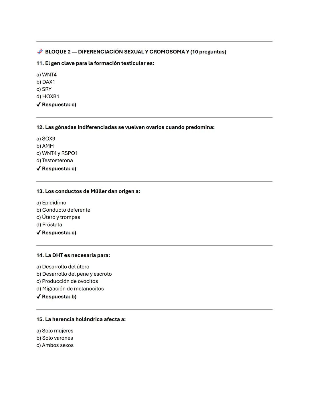 BLOQUE 1-GENÉTICA DEL DESARROLLO Y REGULACIÓN GÉNICA (10 preguntas)
1. ¿Qué estudia la genética del desarrollo?
a) Mutaciones somáticas
b)